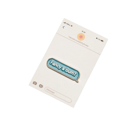 Fancy a bum? Pin Badge